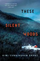 The Silent Woods by Kim Cunningham Grant