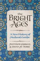 The bright ages, a new history of medieval Europe